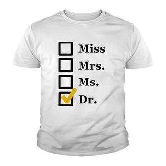 Funny Miss Mrs Ms Dr Phd Graduate Doctorates Degree Gift Tank Top Youth T-shirt | Mazezy