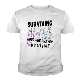 Funny Surviving Motherhood One Prayer At A Time Gift Mother's Day Youth T-shirt | Mazezy