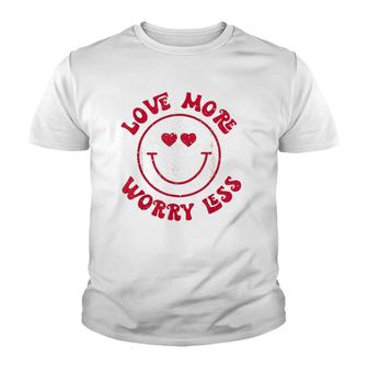 Funny Valentine Love More Worry Less Smile Face Meme Youth T-shirt | Mazezy