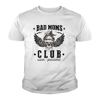 Funnystore Bad Mom Club Wine Provided Youth T-shirt | Mazezy