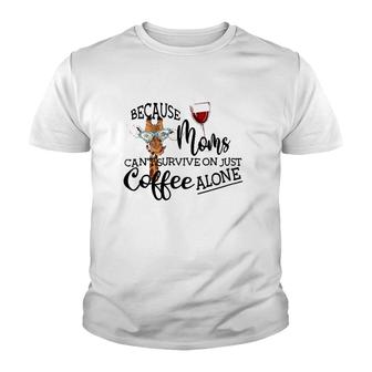Giraffe Womens Funny Giraffe Because Moms Can't Survive Just On Coffee Alone Youth T-shirt | Mazezy