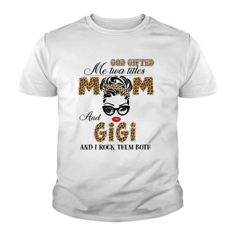 God Gifted Me Two Title Mom And Gigi Leopard Mother's Day Youth T-shirt | Mazezy