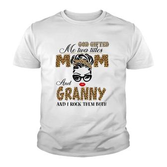 God Gifted Me Two Title Mom And Granny Leopard Mother's Day Youth T-shirt | Mazezy