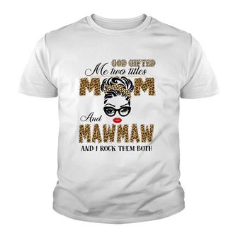 God Gifted Me Two Title Mom And Mawmaw Leopard Mother's Day Youth T-shirt | Mazezy