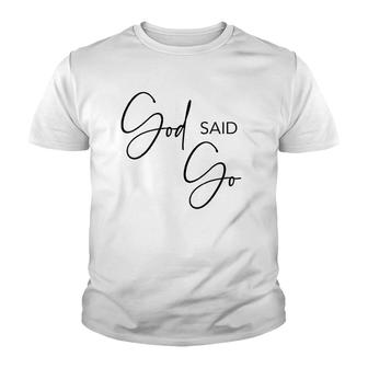 God Said Go Jesus Christ Religious Christian Have Faith Youth T-shirt | Mazezy