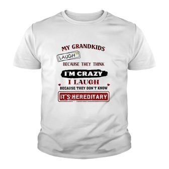 Grandparents Funny My Grandkids Laugh Because They Think I'm Crazy Youth T-shirt | Mazezy
