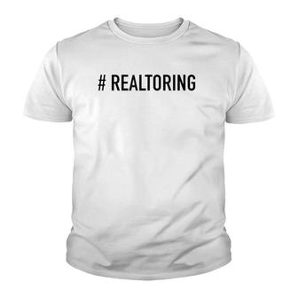 Hashtag Realtoring - Popular Real Estate Quote Youth T-shirt