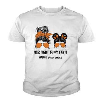 Her Fight Is My Fight Adhd Mom Attention Deficit Disorder Youth T-shirt | Mazezy