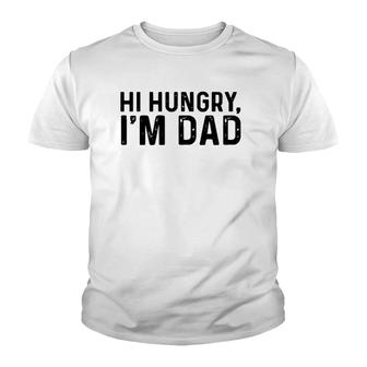 Hi Hungry, I'm Dad Father’S Day Youth T-shirt | Mazezy AU