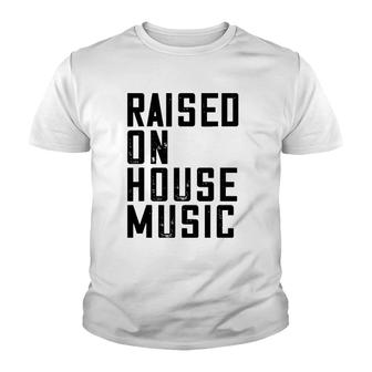 House Music Edm Dj Raver Quote Youth T-shirt | Mazezy