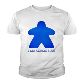 I Am Always Blue Meeple Tee Board Gaming Youth T-shirt | Mazezy