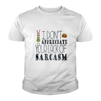 I Don't Appreciate Your Lack Of Sarcasm Youth T-shirt | Mazezy