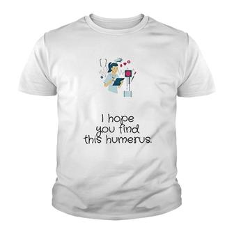 I Hope You Find This Humerus Youth T-shirt | Mazezy