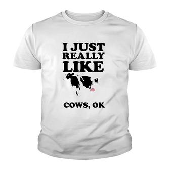 I Just Really Like Cows Ok Cool I Heart Cows Gift Youth T-shirt | Mazezy