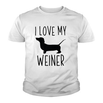 I Love My Weiner Funny Weiner Dog Gift Youth T-shirt | Mazezy