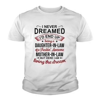I Never Dreamed Being A Daughter-In-Law Of Mother-In-Law Youth T-shirt | Mazezy