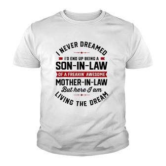 I Never Dreamed I'd End Up Being A Son In Law Mother In Law Youth T-shirt | Mazezy