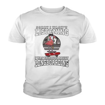 I Was Thinking About Longboarding Skateboard Gift Longboard Youth T-shirt | Mazezy
