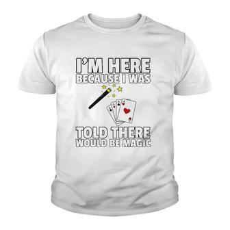 I Was Told There Would Be Magic Gift For Magician Youth T-shirt | Mazezy