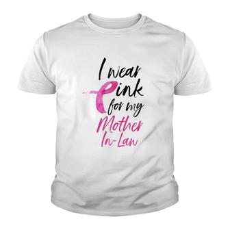 I Wear Pink For My Mother In Law Breast Cancer Youth T-shirt | Mazezy