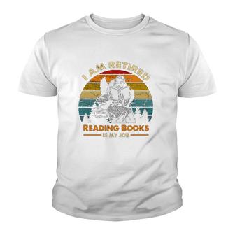 Iam Retired Reading Books Is My Job Book Worm Reading Women Retro Vintage Youth T-shirt | Mazezy