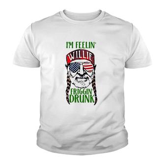 I'm Feeling WillIe Friggin' Patriotic Flag Love Nelson Gift Youth T-shirt | Mazezy