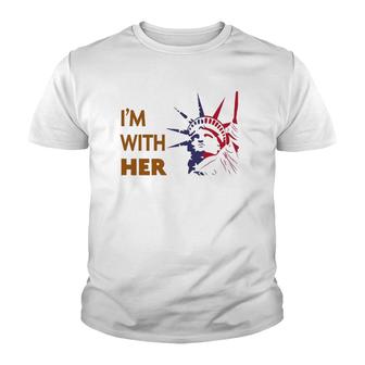 I'm With Her Statue Of Liberty - Patriotic S Youth T-shirt | Mazezy DE