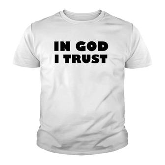 In God I Trust - Fun Religious Inspirations Youth T-shirt | Mazezy