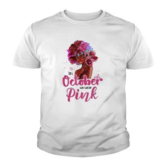 In October We Wear Pink Black Woman Youth T-shirt | Mazezy