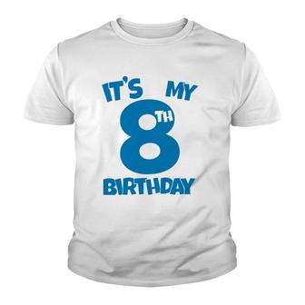 It's My 8Th Birthday 8 Years Old Happy Eight B-Day Celebrant Youth T-shirt | Mazezy