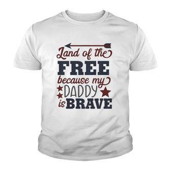 Kids Land Of The Free Because My Daddy Is Brave Youth T-shirt | Mazezy UK