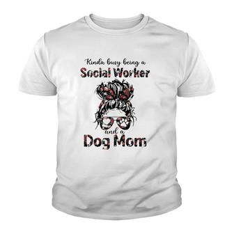 Kinda Busy Being A Social Worker And A Dog Mom Dog Lovers Raglan Baseball Tee Youth T-shirt | Mazezy