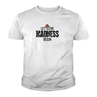Let The Madness Begin College March Brackets Tournament Youth T-shirt | Mazezy
