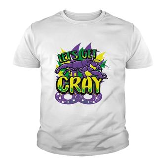 Let's Get Cray Mardi Gras Parade Novelty Crawfish Gift Youth T-shirt | Mazezy