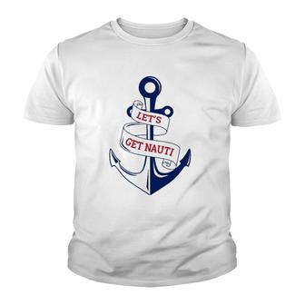 Let's Get Nauti Funny Boating Cruising Nautical Youth T-shirt | Mazezy
