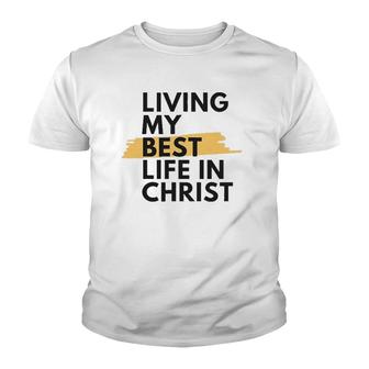 Living My Best Life In Christ Youth T-shirt | Mazezy