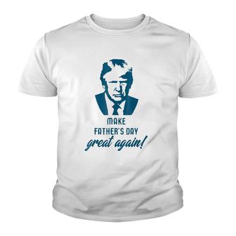Make Father's Day Great Again Funny Donald Trump Youth T-shirt | Mazezy