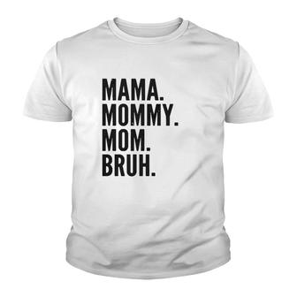 Mama Mommy Mom Bruh Dark Youth T-shirt - Thegiftio UK