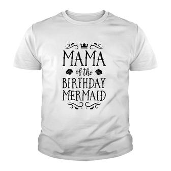 Mama Of The Birthday Mermaid Gifts Women Family Matching Youth T-shirt | Mazezy