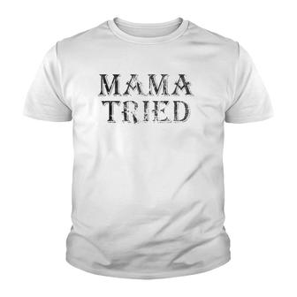 Mama Tried Country Music Redneck Mens Womens Vintage Youth T-shirt | Mazezy