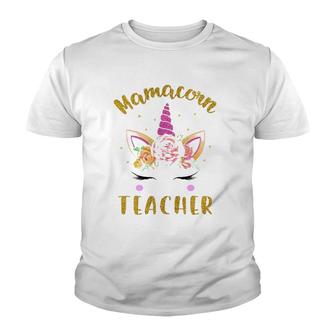 Mamacorn Teacher Mama Mom Unicorn Face Flower For Mother's Day Ver2 Youth T-shirt | Mazezy