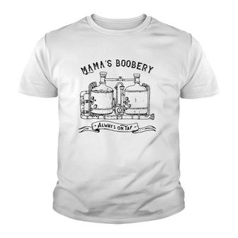 Mama's Boobery Always On Tap Funny Brewery Vintage Youth T-shirt | Mazezy