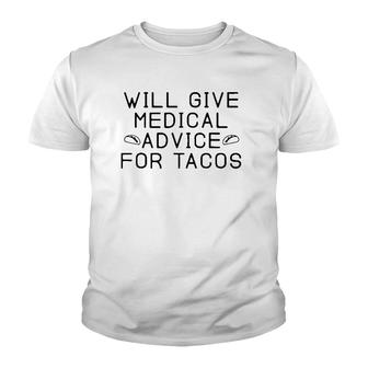 Medical Advice For Tacos Nurse Doctor Cinco De Mayo Youth T-shirt | Mazezy