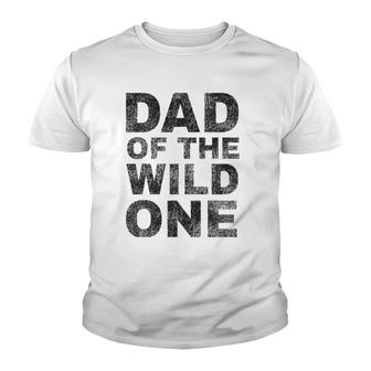 Mens Dad Of The Wild One Funny Father's Day Vintage Youth T-shirt | Mazezy