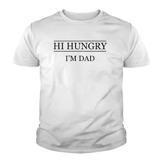 Mens Hi Hungry - I'm Dad Funny Father's Day Gift - Graphic Youth T-shirt | Mazezy