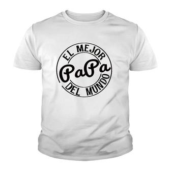 Mens Men's Fathers Day Tee - El Mejor Papa Del Mundo Youth T-shirt | Mazezy