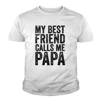 Mens My Best Friend Calls Me Papa Father Funny Dad Distressed Youth T-shirt | Mazezy