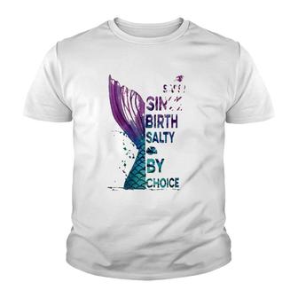 Mermaid Sassy Since Birth Salty By Choice Youth T-shirt