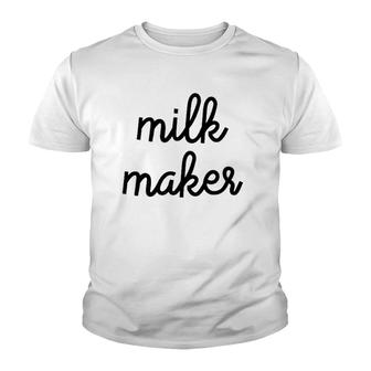 Milk Maker Funny Breastfeeding Mother Youth T-shirt | Mazezy