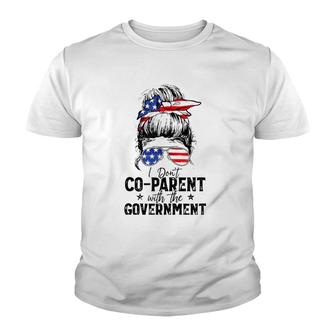 Mom Life Messy Bun I Don’T Coparent With The Government Youth T-shirt | Mazezy